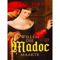 Willem Die Madoc Maakte