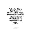Roberto Fiore, Igor Ivanov, Alessandro Papa. Diffaction 2008: International Work