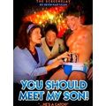 You Should Meet My Son!