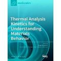 Thermal Analysis Kinetics For Understanding Mat...