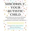 Sincerely, Your Autistic Child