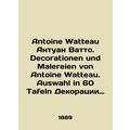 Antoine Watteau Antoine Watteau. Decorationen u...