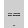 Anna Pavlova. Anna Pavlova. In Russian /Anna Pa...