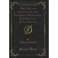 The Life and Exploits of the Ingenious Gentlema...