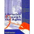 Libraries Through The Ages
