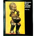 Miniature Wood Carvings of Africa by William Buller Fagg