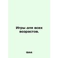 Games for all ages. In Russian /Igry dlya vsekh...