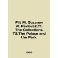 Flit M. Guzanov A. Pavlovsk.T1. The Collections. T2.The Palace and the Park. In