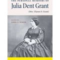 The Personal Memoirs Of Julia Dent Grant (Mrs. Ulysses S. Grant)