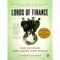 Lords of Finance: The Bankers Who Broke the Wor...
