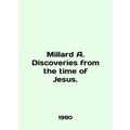 Millard A. Discovery from the time of Jesus. In English /Millard A. Discoveries