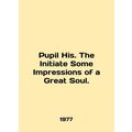 Pupil His. The Initiative Some Impressions of a...