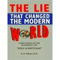 Lie That Changed the Modern World by H.D. Williams