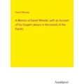 A Memoir of Daniel Wheeler, with an Account of ...