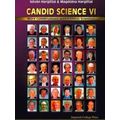 Candid Science VI