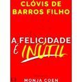 A Felicidade E Inutil
