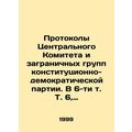 Protocols of the Central Committee and Foreign Groups of the Constitutional Dem