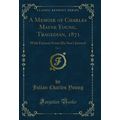 A Memoir of Charles Mayne Young, Tragedian, 187...