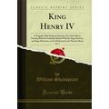 King Henry IV, Vol. 1: A Tragedy; With Prefator...