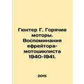 Gunther G. Hot motors. Memoirs of an Efreytor-M...