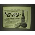 1913 Blue Label Ketchup Ad - Every Bottle Steri...