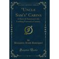 "Uncle Sam's" Cabins: A Story of American Life,...