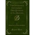 The Ingenious Gentleman Don Quixote of La Manch...