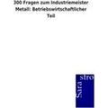 300 Fragen Zum Industriemeister Metall