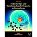 Handbook of Brain Tumor Chemotherapy, Molecular Therapeutics, and Immunotherapy