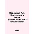 A.N. Formozov Six Days in the Forest: The Adven...
