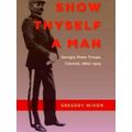 Southern Dissent Show Thyself A Man
