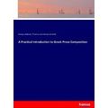 A Practical Introduction to Greek Prose Composi...