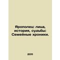 Yaropolets: Faces, History, Fates: Family Chron...