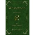 Wormwood, Vol. 2 of 3: A Drama of Paris (Classi...
