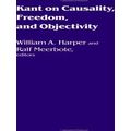 Kant on Causality, Freedom, and Objectivity