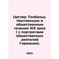 Ziegler Theobald. The intellectual and social c...
