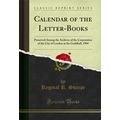 Calendar of the Letter-Books (Classic Reprint)