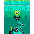 Technocratic Visions: Engineers, Technology, and Society in Mexico