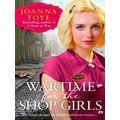 Wartime for the Shop Girls The perfect heartwarming and uplifting historical fic
