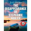 The Disappearance of Stephanie Mailer A gripping new thriller with a killer twis