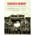 Forbidden Memory - Tibet During the Cultural Revolution by Tsering Woeser