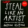 Steel Like an Artist - 10 Things Nobody Told You About Being Creative by Austin