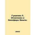 Gumilev L. Ethnogenesis and the Earths Biospher...