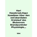 Karl Hasebroek.Karl Hasebrek Uber den extrakardialen Kreislauf des Blutesvom St