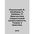 Podolsky A., Idobaeva O., Heymans P. Diagnosis of Adolescent Depression. Theo