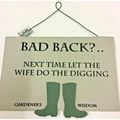 Shabby & Chic Home & Garden Sign - Bad Back? si...