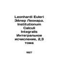 Leonhardi Euleri Euler Leonard. Institutionum C...