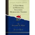 A Text-Book of Histology, Including Microscopic...