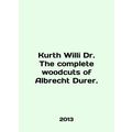 Kurt Willi Dr. The complete woodcuts of Albrecht Durer. In English.