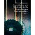 Spectatorship, Embodiment and Physicality in th...